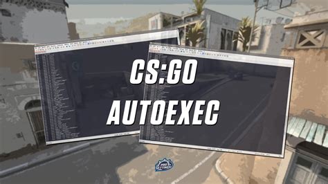 csgo autoexec|CS:GO Config & Autoexec Guide